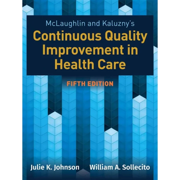 McLaughlin & Kaluzny's Continuous Quality Improvement in Health Care