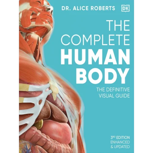 The Complete Human Body: The Definitive Visual Guide (DK Human Body Guides)