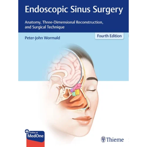 Endoscopic Sinus Surgery: Anatomy, Three-Dimensional Reconstruction, and Surgical Technique, 4th Edition (Text and Video)